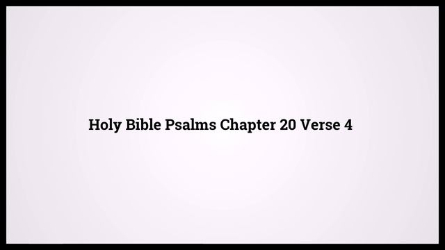Holy Bible Psalms 20:4 смотреть онлайн