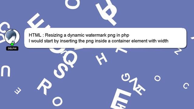 HTML : Resizing a dynamic watermark png in php смотреть онлайн