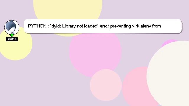 PYTHON : `dyld: Library not loaded` error preventing virtualenv from loading смотреть онлайн