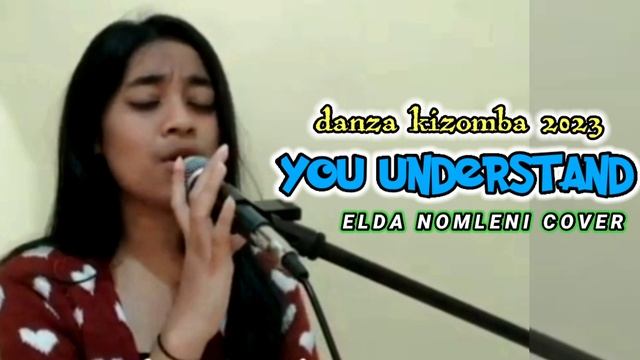 YOU UNDERSTAND[ BABY I MISS YOU ] || DANZA KIZOMBA 2023 || ELDA NOMLENI COVER смотреть онлайн