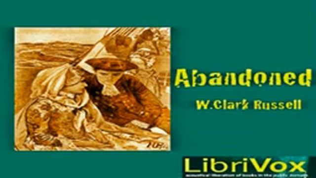 Abandoned Full Audiobook by William Clark RUSSELL by Action & Adventure Fiction, General Fiction смотреть онлайн