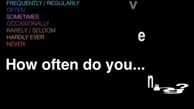 English Lessons: HOW OFTEN? (adverbs Of Frequency)