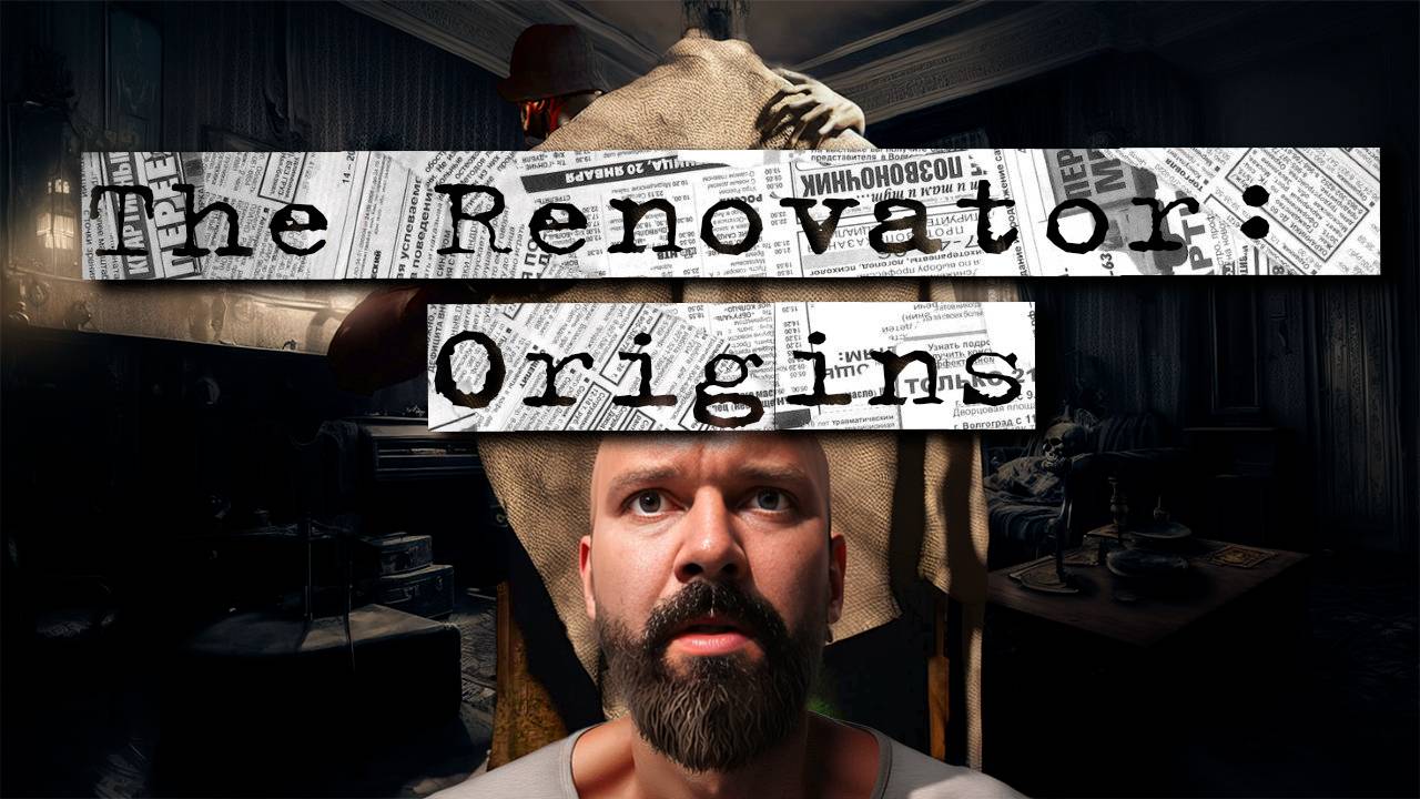 👻 ВЕЧЕР ХОРРОРОВ! The Renovator Origins прохождение смотреть онлайн