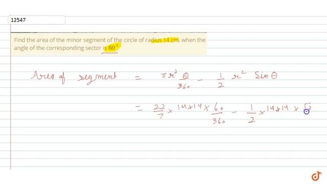Find the area of the minor segment of the circle of radius 14 cm, when the angle of the corresp... смотреть онлайн