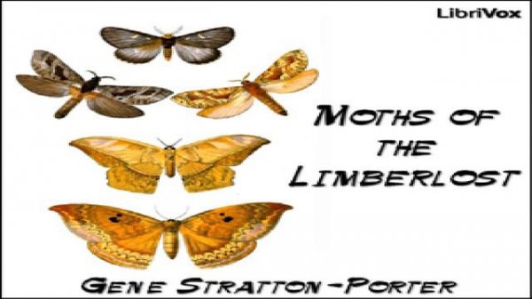 Moths of the Limberlost | Gene Stratton-Porter | *Non-fiction, Nature, Science | Soundbook | 2/3