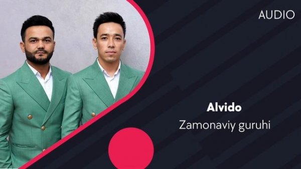 Zamonaviy guruhi - Alvido (AUDIO)