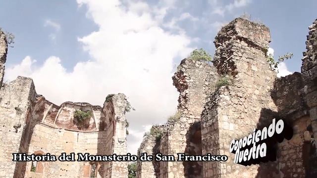 Conociendo Nuestra Historia Ruinas De San Francisco.mp4