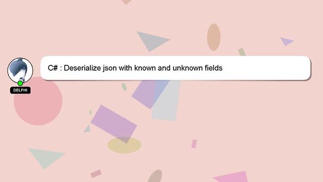 C# : Deserialize json with known and unknown fields смотреть онлайн