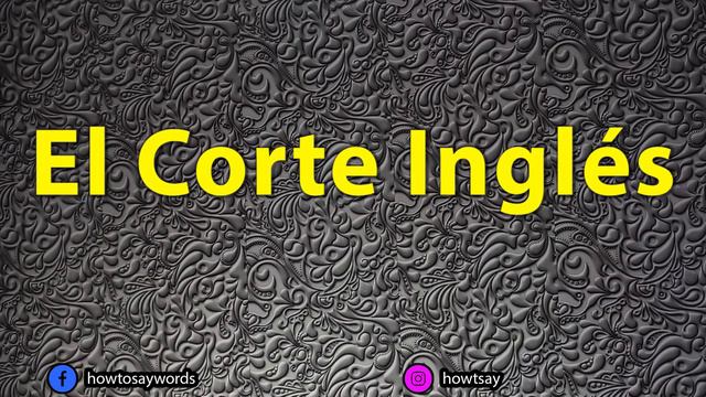 How To Pronounce El Corte Ingles смотреть онлайн