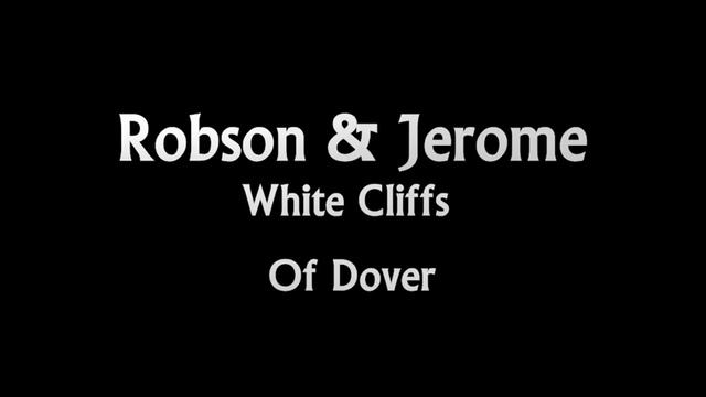 Robson & Jerome White Cliffs Of Dover смотреть онлайн