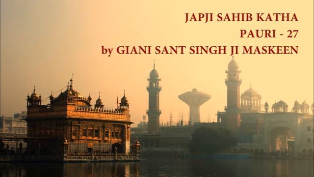 Japji Sahib Katha (Pauri - 27) By Giani Sant Singh Ji Maskeen