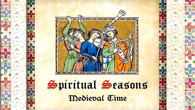 03 Ai Vis Lo Lop/Medieval Time 2019 / Spiritual Seasons