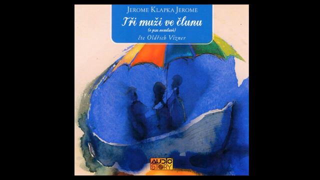 Jerome Klapka Jerome - Tři muži ve člunu (Mluvené slovo, Audioknihy | AudioStory) смотреть онлайн