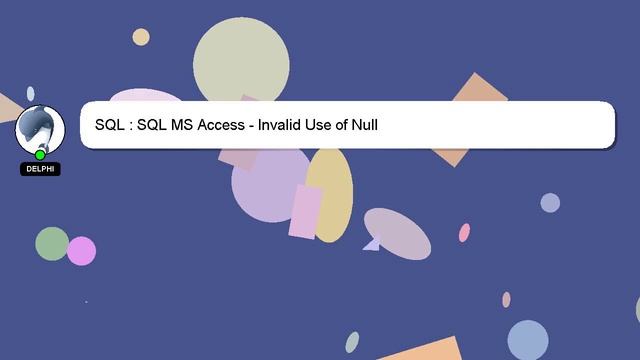 SQL : SQL MS Access - Invalid Use of Null смотреть онлайн