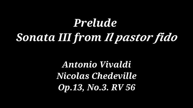 Prelude, Sonata III from Il pastor fido, Antonio Vivaldi, Nicolas Chedeville смотреть онлайн