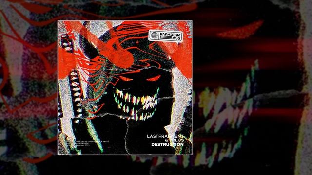 Lastfragment & PXLUS - DESTRUCTION (Официальная премьера трека)