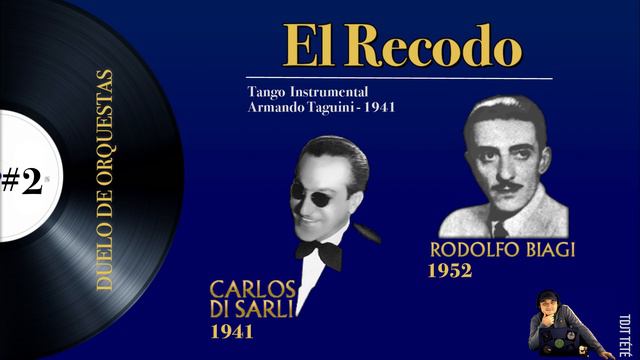 Duelo de Orquestas #2 / El Recodo - Tango, 1941 / Carlos Di Sarli 1941 (vs) Rodolfo Biagi 1952 смотреть онлайн
