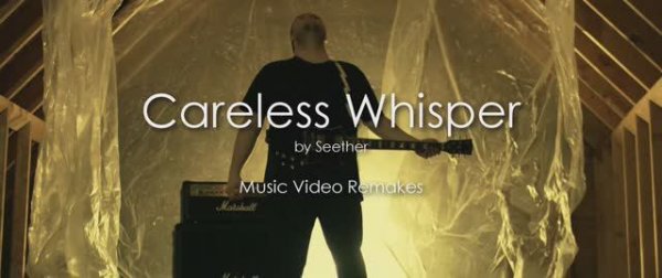 Careless Whisper - Cover by Seether (Remakes)