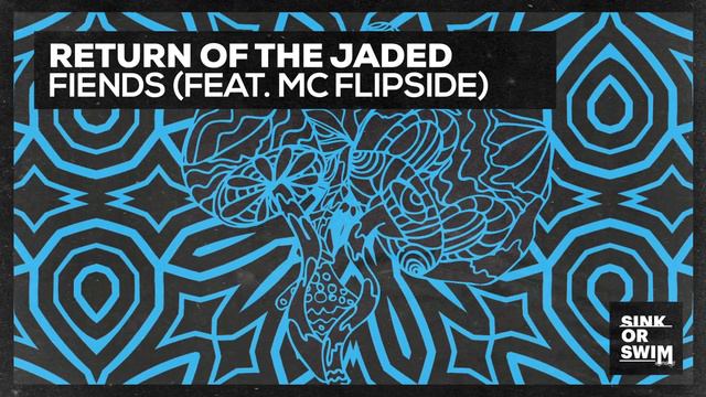Return Of The Jaded - Fiends (feat. MC Flipside) смотреть онлайн