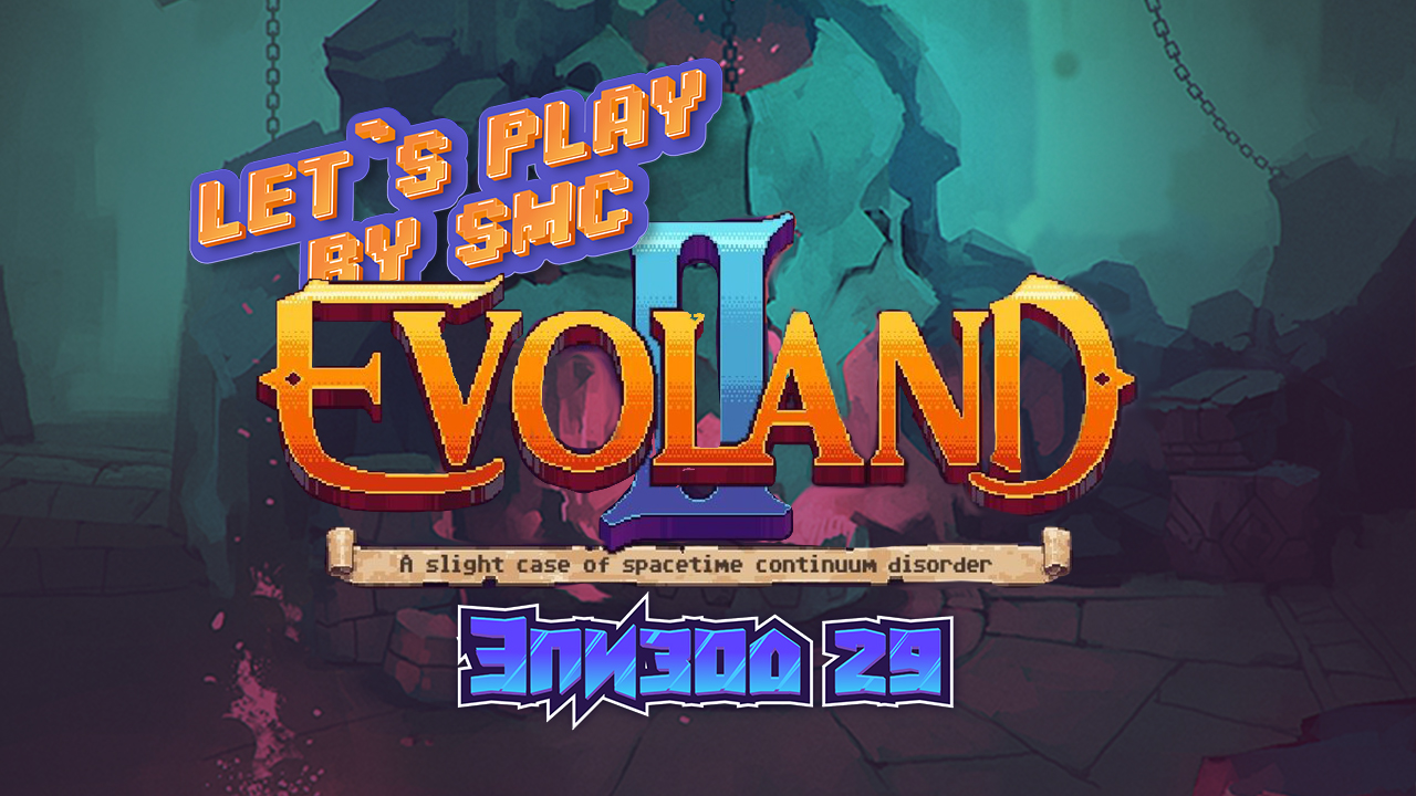 Evoland 2 - Эпизод 29 - Прохождение от SMC смотреть онлайн
