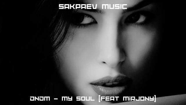 DNDM - My Soul (feat Mirjony) #SAKPAEVMUSIC