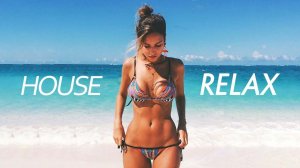 House Relax Music/ Хаус Релакс 20
