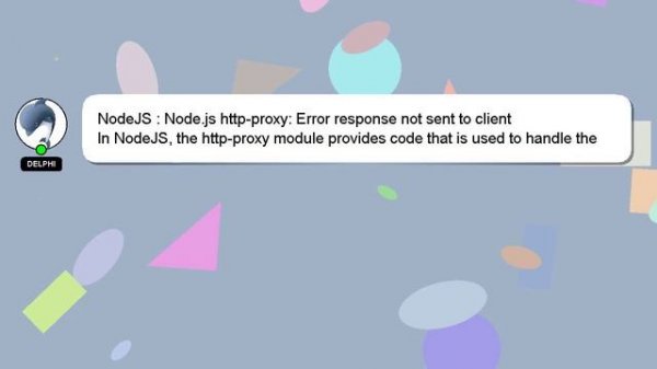 NodeJS : Node.js http-proxy: Error response not sent to client