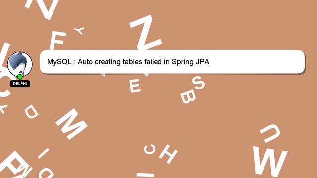 MySQL : Auto creating tables failed in Spring JPA смотреть онлайн