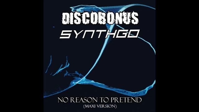 Discobonus ft Synthgo - No reason to Pretend (Italo Disco) смотреть онлайн