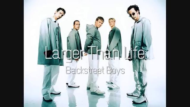 Backstreet Boys - Larger Than Life (HQ)