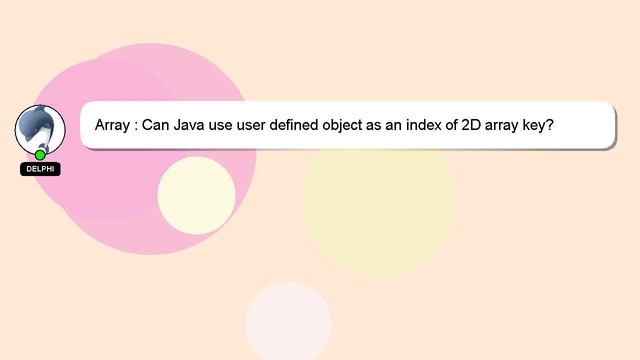 Array : Can Java use user defined object as an index of 2D array key? смотреть онлайн