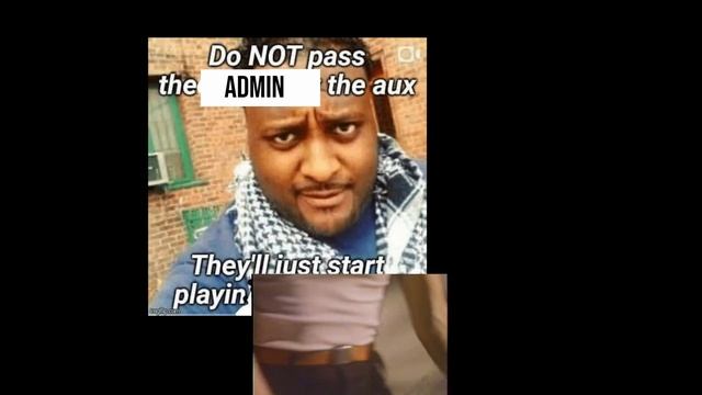 dont pass admins the aux... смотреть онлайн