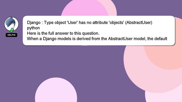 Django : Type object 'User' has no attribute 'objects' (AbstractUser) python смотреть онлайн