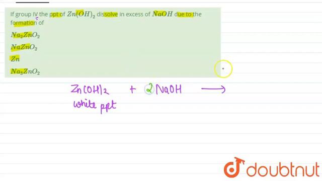 If group IV the ppt of Zn(OH)_(2) dissolve in excessof NaOHdue to theformation of | 12 | QUALIT... смотреть онлайн