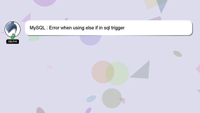 MySQL : Error when using else if in sql trigger смотреть онлайн