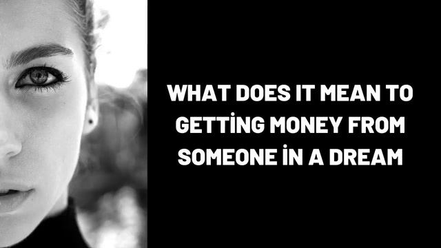 What Does It Mean To Getting Money From Someone In A Dream?