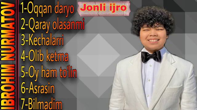 Ibrohim Nurmatov Qoshiqlari