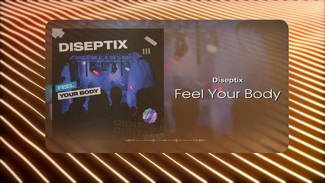 Diseptix - Feel Your Body (Musical Visual)