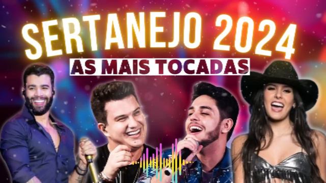 SERTANEJO 2024  - AS MAIS TOCADAS