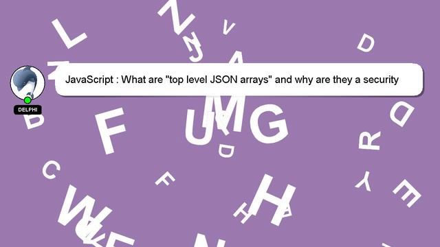 JavaScript : What are "top level JSON arrays" and why are they a security risk? смотреть онлайн