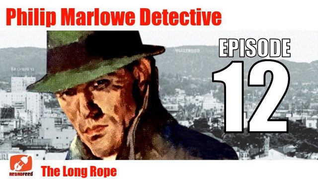 Philip Marlowe Detective - 12 - The Long Rope - Raymond Chandler Audiobook Radio show смотреть онлайн