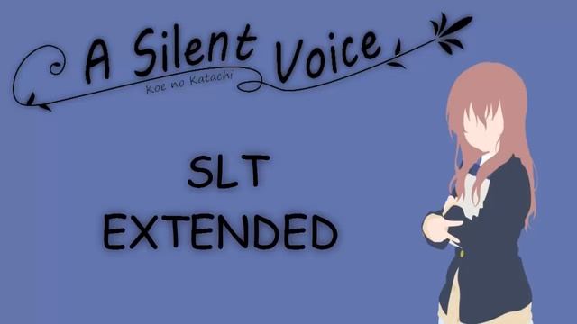 Koe no Katachi - OST "SLT" Extended смотреть онлайн