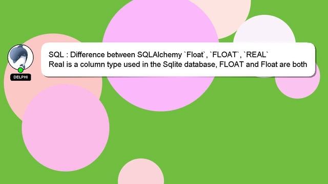 SQL : Difference between SQLAlchemy `Float`, `FLOAT`, `REAL` смотреть онлайн