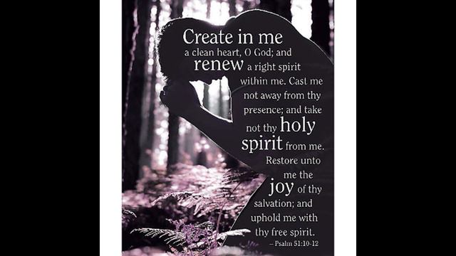 Psalm 51:10-12 Create in me a clean heart смотреть онлайн