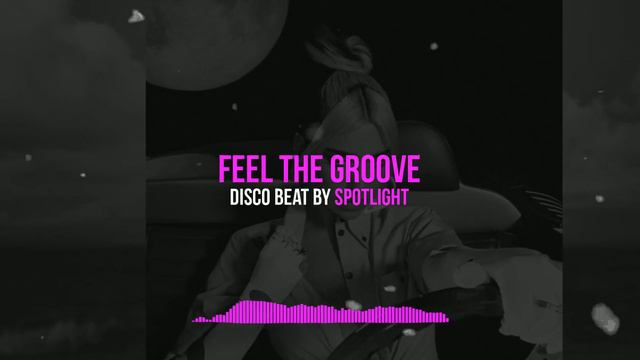 Spotlight - Feel the Groove (Dua Lipa type beat) смотреть онлайн