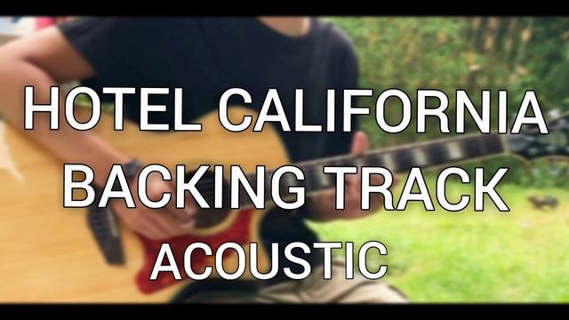 HOTEL CALIFORNIA ACOUSTIC BACKING TRACK ( standar tunning ) смотреть онлайн