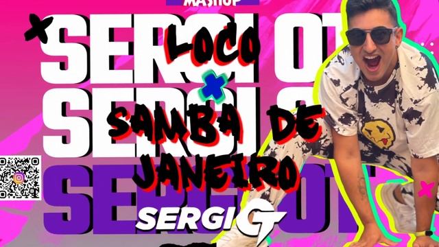 LOCO X SAMBA DE JANEIRO (Justin Quiles x Chimbala x Zion & Lennox x Bellini) - DJ SERGI OT remix. смотреть онлайн