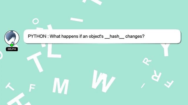PYTHON : What happens if an object's __hash__ changes? смотреть онлайн