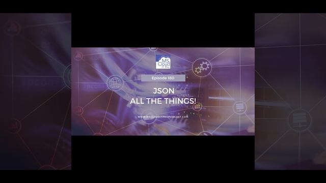 Episode 180 – JSON All The Things! смотреть онлайн