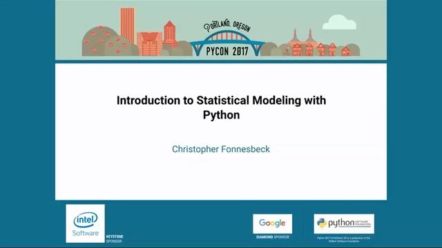 Christopher Fonnesbeck Introduction to Statistical Modeling with Python PyCon 2017 смотреть онлайн